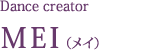 Dance creator MIEI